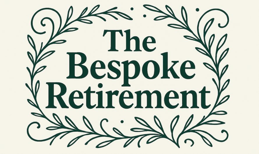 Is It Time to Redefine, Rename, Or Rebrand “Retirement”? … Naw, We Are Simply in the Age of the “Bespoke Retirement”